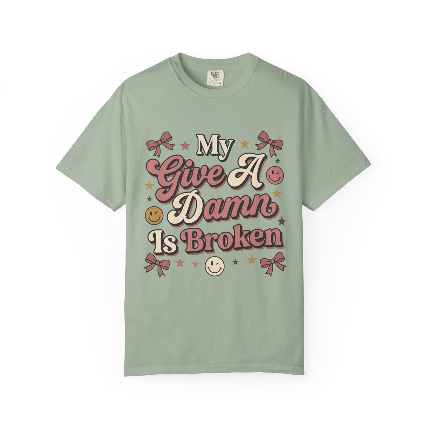 My Give A Damn Is Broken T-Shirt