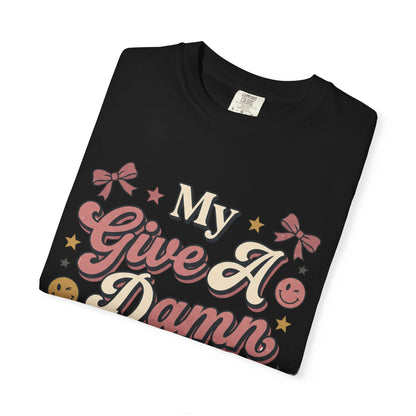 My Give A Damn Is Broken T-Shirt