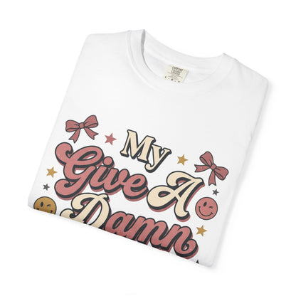 My Give A Damn Is Broken T-Shirt