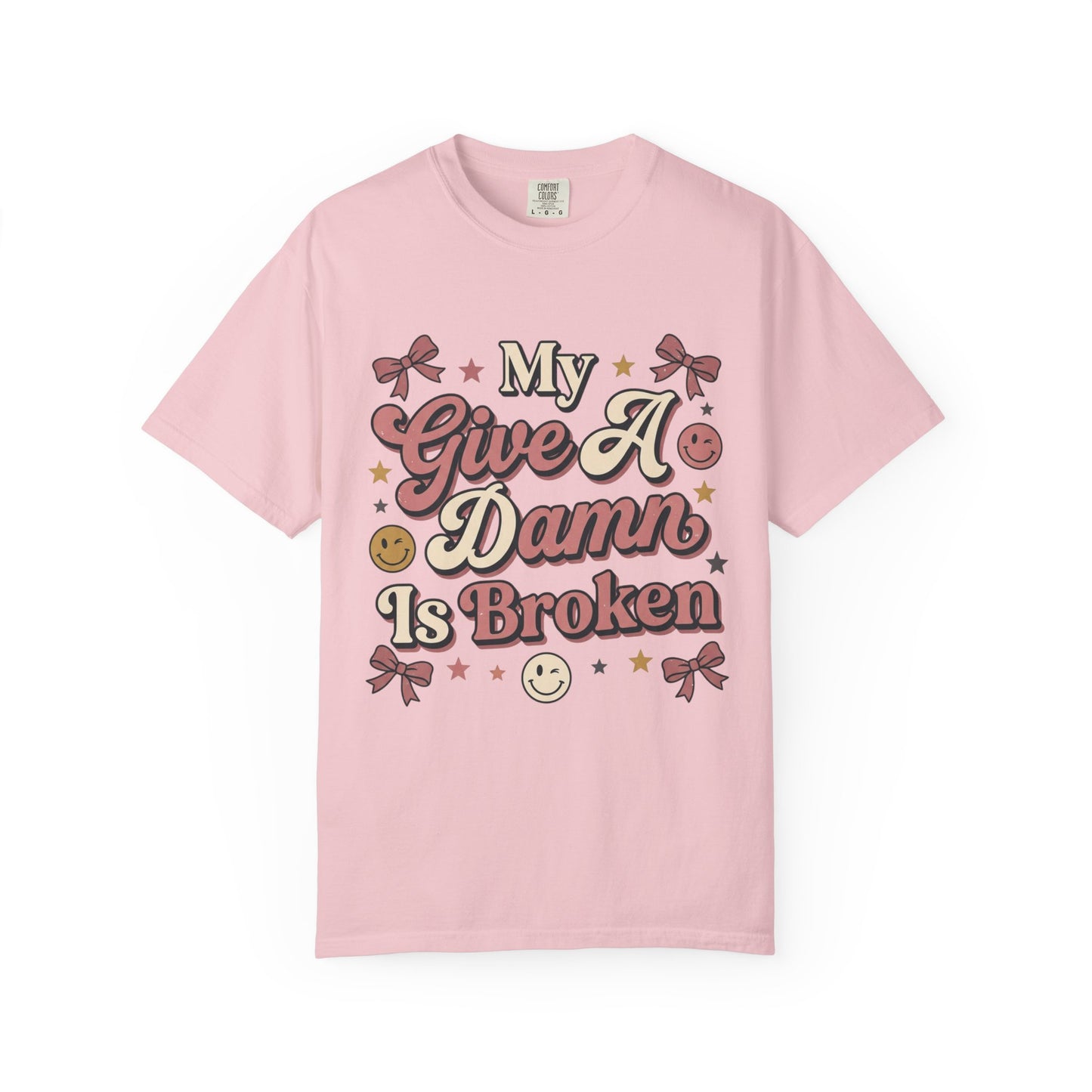 My Give A Damn Is Broken T-Shirt
