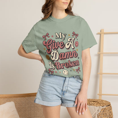 My Give A Damn Is Broken T-Shirt