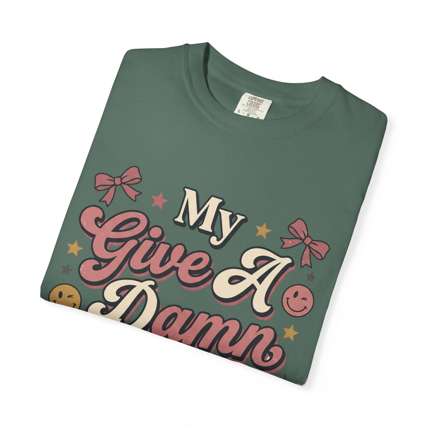My Give A Damn Is Broken T-Shirt