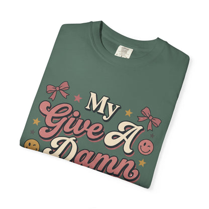 My Give A Damn Is Broken T-Shirt