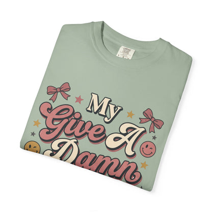My Give A Damn Is Broken T-Shirt