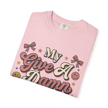 My Give A Damn Is Broken T-Shirt